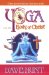 Yoga and the Body of Christ : What Position Should Christians Hold? cover