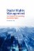 Digital Rights Management : The Problem of Expanding Ownership Rights cover