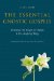 Essential Gnostic Gospels : Including the Gospel of Thomas And the Gospel cover