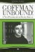 Goffman Unbound! : A New Paradigm for Social Science cover