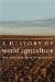 A History Of World Agriculture : From The Neolithic Age To The Current Crisis cover