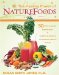 The Healing Power of Naturefoods : 50 Revitalizing Superfoods & Lifestyle Choices That Promote Vibrant Health cover