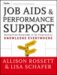  Job AIDS and Performance Support: Moving from Knowledge in the Classroom to Knowledge Everywhere
