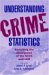 Understanding Crime Statistics : Revisiting the Divergence of the NCVS And the UCR cover