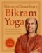  Bikram Yoga: The Guru Behind Hot Yoga Shows the Way to Radiant Health and Personal Fulfillment