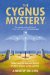 The Cygnus Mystery : Unlocking the Ancient Secret of Life's Origins in the Cosmos cover