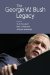 The George W. Bush Legacy cover