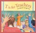 T Is for Teacher : A School Alphabet cover