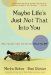 Maybe Life's Just Not That into You : When You Feel Like the World's Voted You Off cover