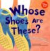 Whose Shoes Are These? : A Look at Workers' Footwear-Flippers, Sneakers, and Boots cover