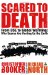 Scared to Death : From BSE to Global Warming - How Scares Are Costing Us the Earth cover