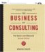 The Business of Consulting: The Basics and Beyond