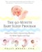 The 90-Minute Baby Sleep Program: Follow Your Child's Natural Sleep Rhythms for Better Nights and Naps