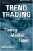 Trend Trading : Timing Market Tides cover