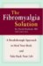 The Fibromyalgia Solution : A Breakthrough Approach to Heal Your Body, Take Back Your Life cover