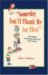 Someday You'll Thank Me for This! : And Other Annoying (but True) Life Lessons cover