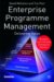 Enterprise Programme Management : Delivering Value cover