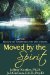Moved by the Spirit : Discovery and Transformation in the Lives of Leaders cover