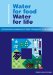 Water for Food, Water for Life : A Comprehensive Assessment of Water Management in Agriculture cover