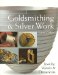 Goldsmithing & Silver Work : Jewelry, Vessels & Ornaments cover