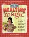 Joey Green's Mealtime Magic : More Than 250 Offbeat Recipes Using Beloved Brand-name Products cover