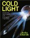 Cold Light : Creatures, Discoveries, and Inventions That Glow cover