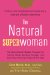 The Natural Superwoman : The Scientifically Backed Program for Feeling Great, Looking Younger, and Enjoying Amazing Energy at Any Age cover