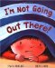 I'm Not Going Out There! cover