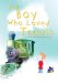 The Boy Who Loved Trains cover