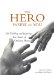 The Hero Inside of You : 260 Thrilling and Inspiring True Stories of Ordinary Heroes cover