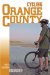 Cycling Orange County : 58 Rides With Detailed Maps & Elevation Contours cover
