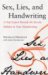 Sex, Lies, and Handwriting : A Top Expert Reveals the Secrets Hidden in Your Handwriting cover