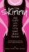 The Skinny : How to Fit into Your Little Black Dress Forever cover