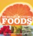 100 Health-Boosting Foods : Facts and Recipes for Super Health cover