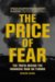 The Price of Fear : The Truth Behind the Financial War on Terror cover