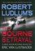 Robert Ludlum's the Bourne Betrayal cover