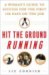  Hit the Ground Running: A Woman's Guide to Success For the First 100 Days on the Job