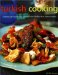 Turkish Cooking : Traditions = Ingredients = Tastes = Techniques = 75 Classic Recipes cover