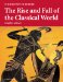 The Rise And Fall of the Classical World, 2500 BC - 600 AD cover
