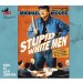 Stupid White Men : And Other Sorry Excuses for the State of the Nation! cover