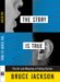 The Story Is True : The Art and Meaning of Telling Stories cover