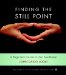 The Still Point : A Beginner's Guide to Zen Meditation cover