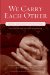 We Carry Each Other : Getting Through Life's Toughest Times cover
