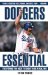 Dodgers Essential : Everything You Need to Know to Be a Real Fan! cover