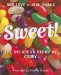 Sweet! : The Delicious Story of Candy cover