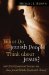 What Do Jewish People Think About Jesus? : And Other Questions Christians Ask About Jewish Beliefs, Practices & History cover