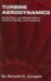 Turbine Aerodynamics : Axial-flow And Radial-flow Turbine Design And Analysis cover