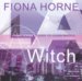  LA Witch: Fiona Horne's Guide to Coven Magick
