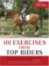 101 Exercises from Top Riders : Top International Riders from the Fields of Dressage, Show Jumping and Eventing cover