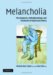 Melancholia : The Diagnosis, Pathophysiology, And Treatment Of Depressive Illness cover